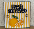 Square insert 6" Fresh Squeezed DIY Craft