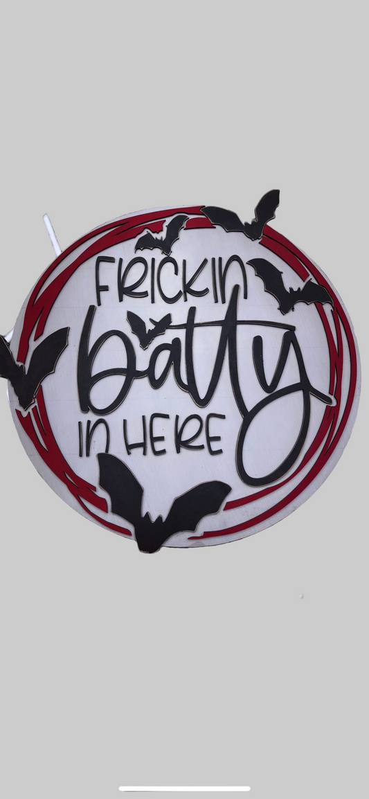 Frickin batty in here door round